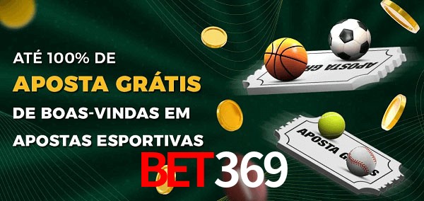 bet369 Ate 100% de Aposta Gratis